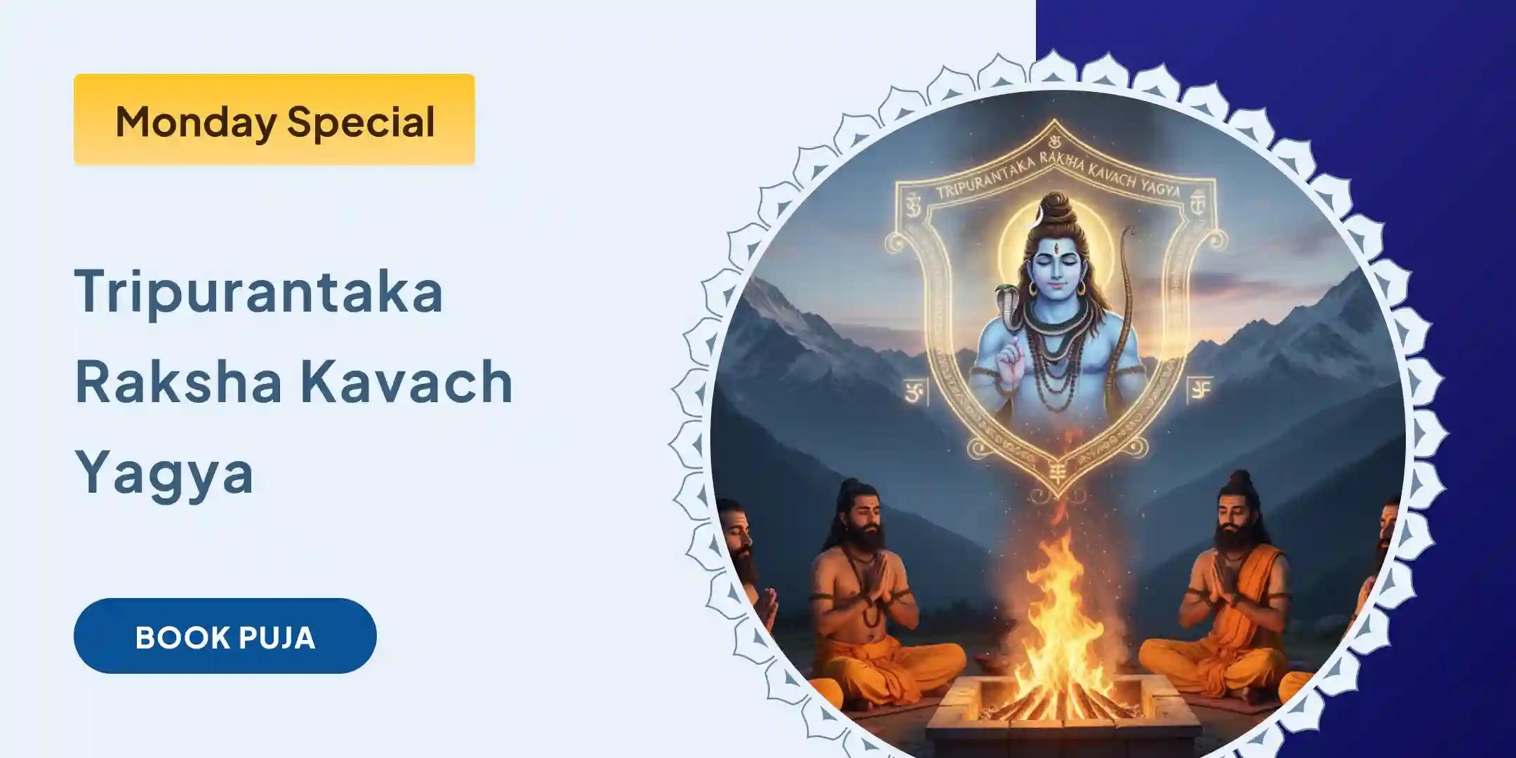 Tripurantaka Raksha Kavach Yagya & Shiv Rudrabhishek