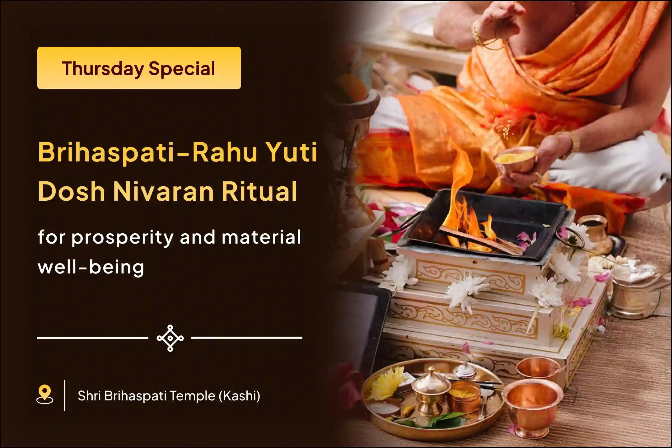 🌟 Get the Brihaspati-Rahu yuti Dosh Nivaran ritual performed at the famous Bṛihaspati Temple in Kashi for the blessings of prosperity and material well-being 🔥