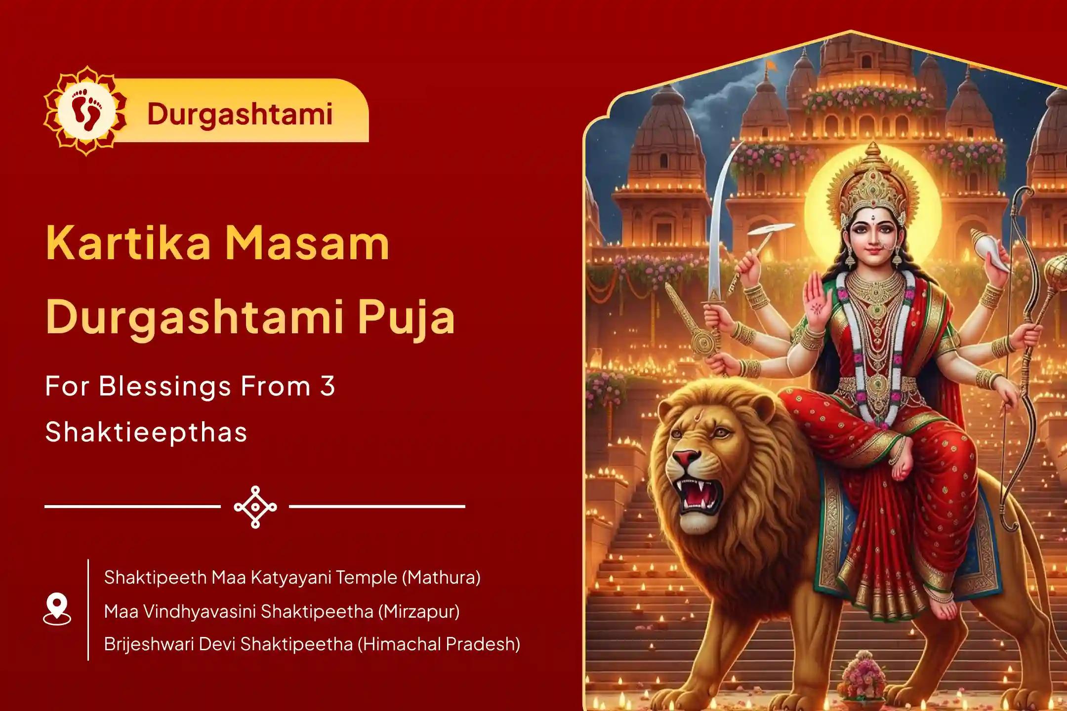 Participate in the Kartik Masam Durgashtami 3 Shaktipeeth Special Durga Saptashati Parayanam and Chandi homam for protection from negativity and evil eye.