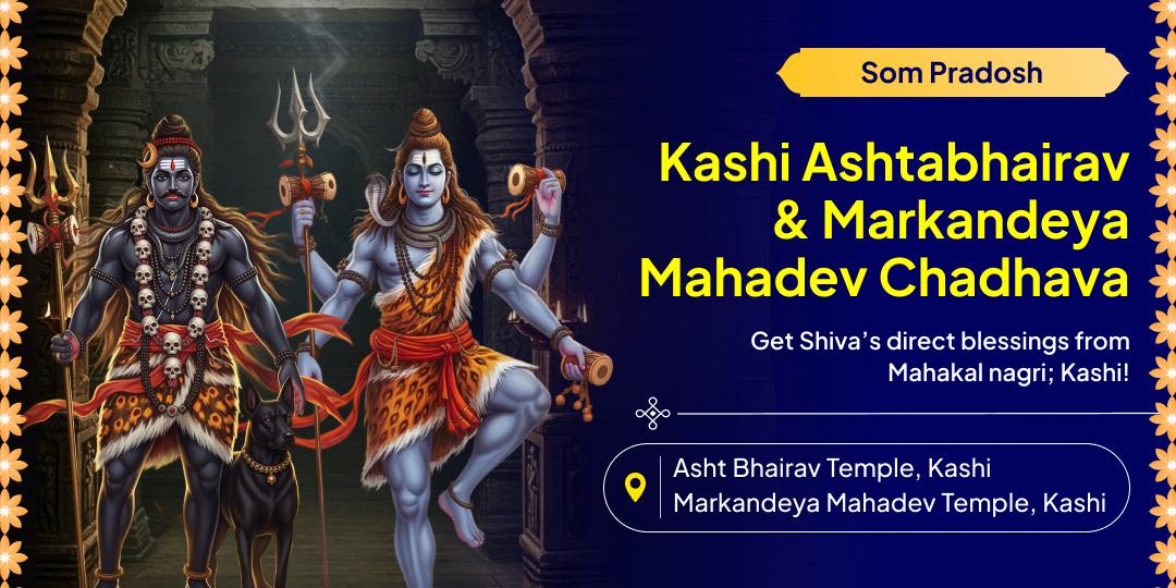 Invoke Shiva’s Ugra Swaroop; Kashi’s Ashta Bhairav & Markandeya Mahadev’s Blessings for All-round Protection!