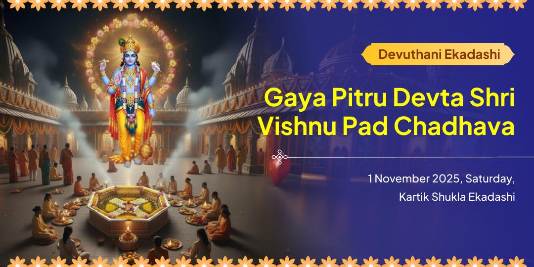 Devuthani Ekadashi Gaya Pitru Devta Shri Vishnu Pad Chadhava