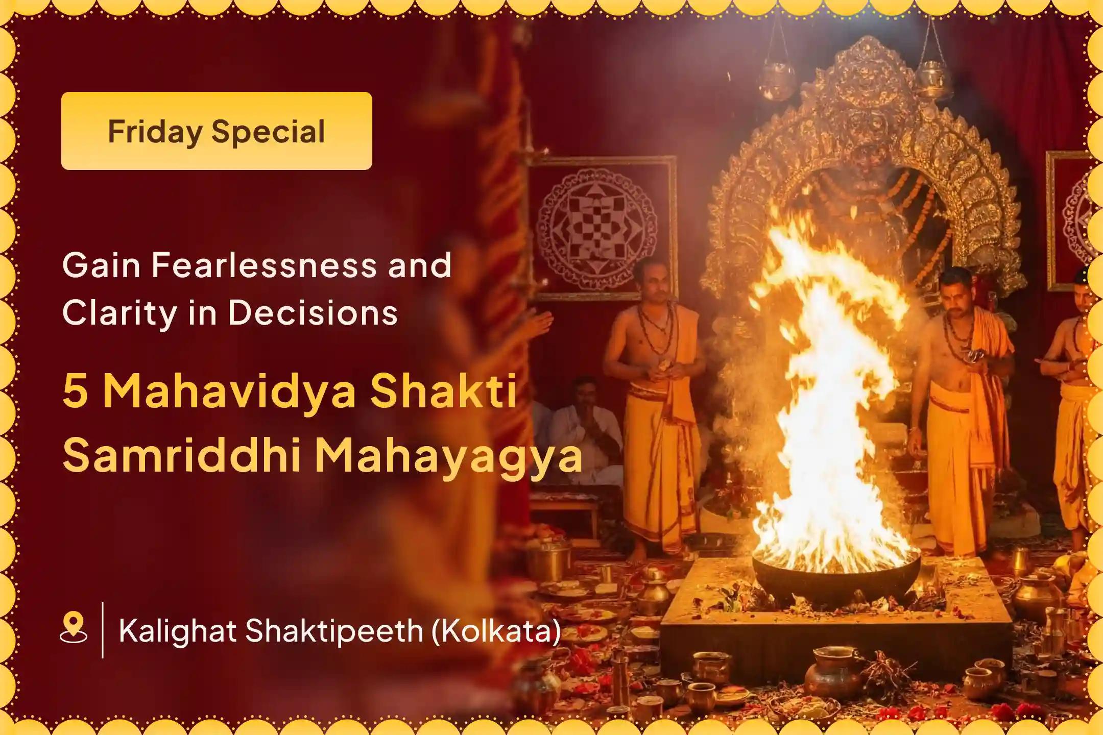 🪷 This Friday, be a part of the special Mahapuja of 5 Mahavidya at the sacred Kalighat Shaktipeeth and receive divine blessings of clarity and confidence in life.