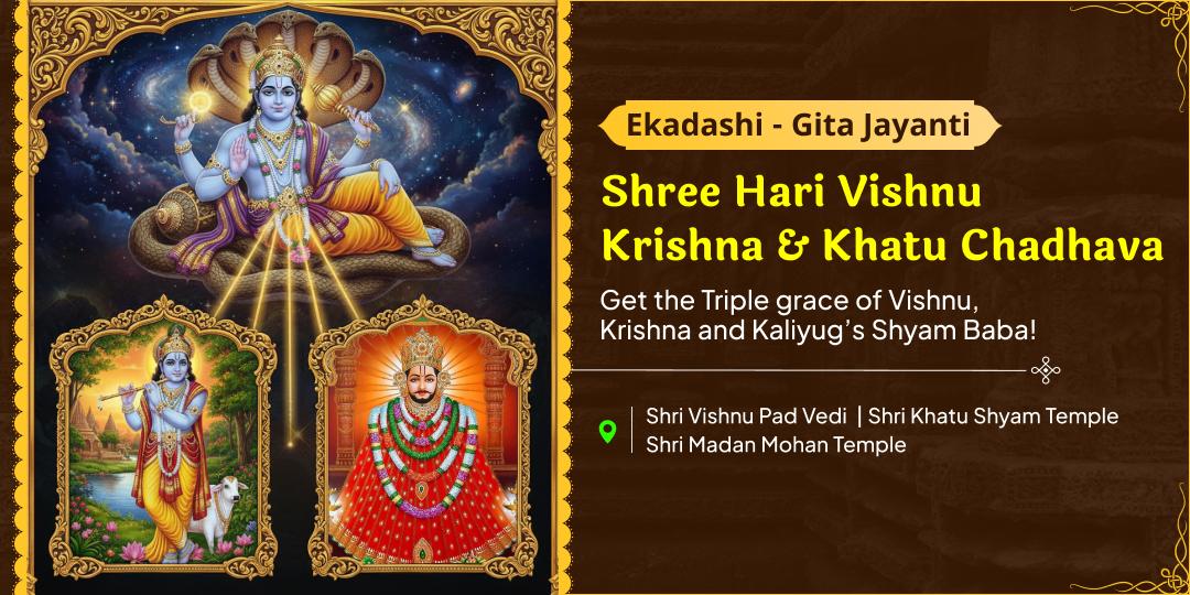 On the Grand Day of Ekadashi, Liberation from Every Hardship at 3 Holy temples with the Grace of Shri Hari, Krishna & Khatu Shyam!