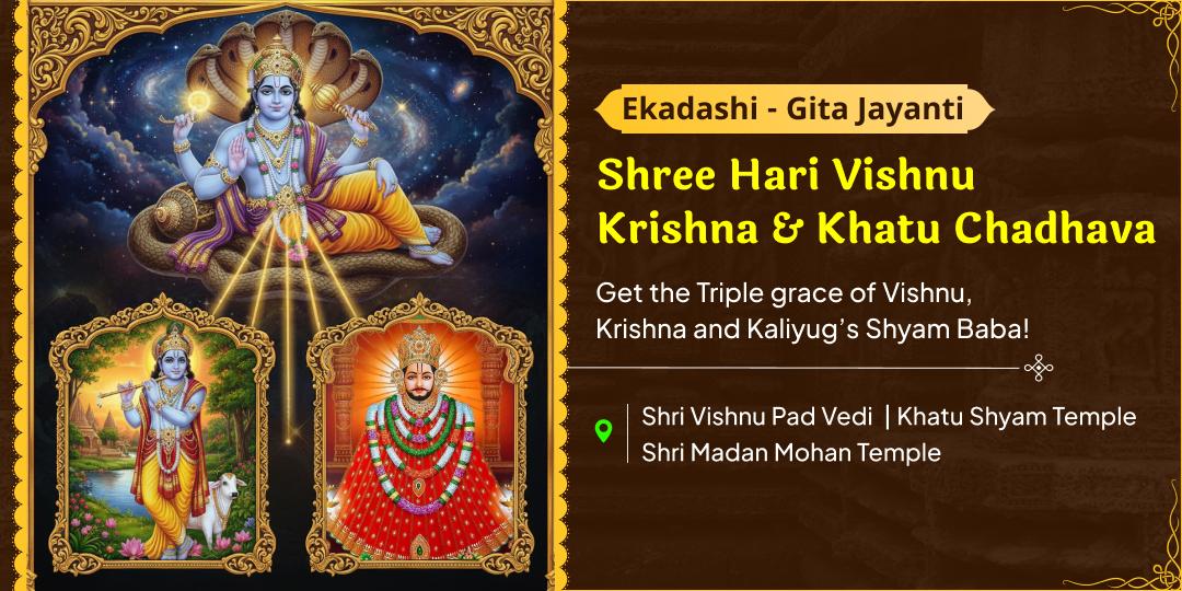 On the Grand Day of Ekadashi, Liberation from Every Hardship at 3 Holy temples with the Grace of Shri Hari, Krishna & Khatu Shyam!