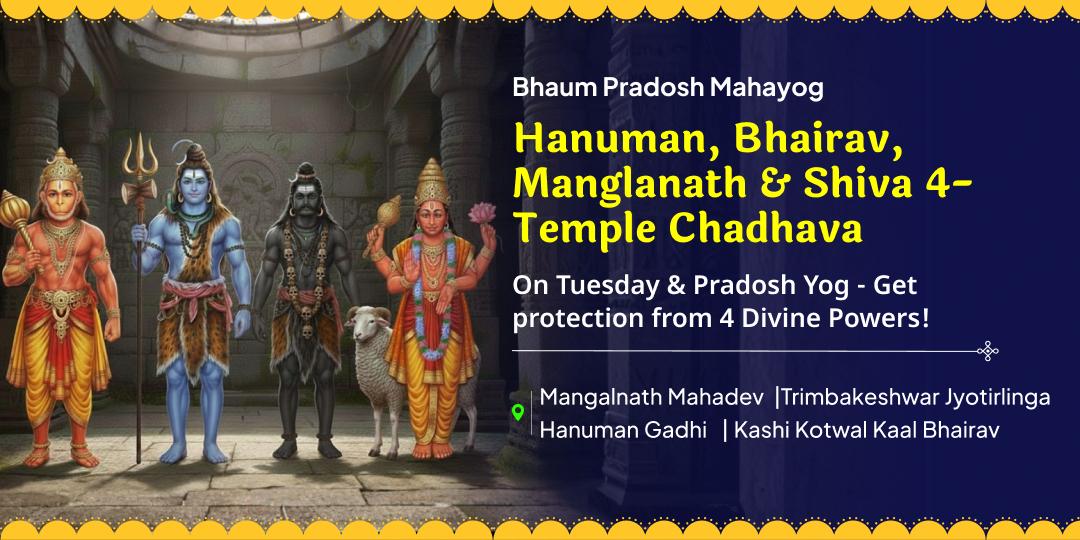 On the rare Tuesday-Pradosh Mahayog, perform Chadhava at Hanumangarhi, Trimbakeshwar, Mangalnath & Kashi Kotwal.