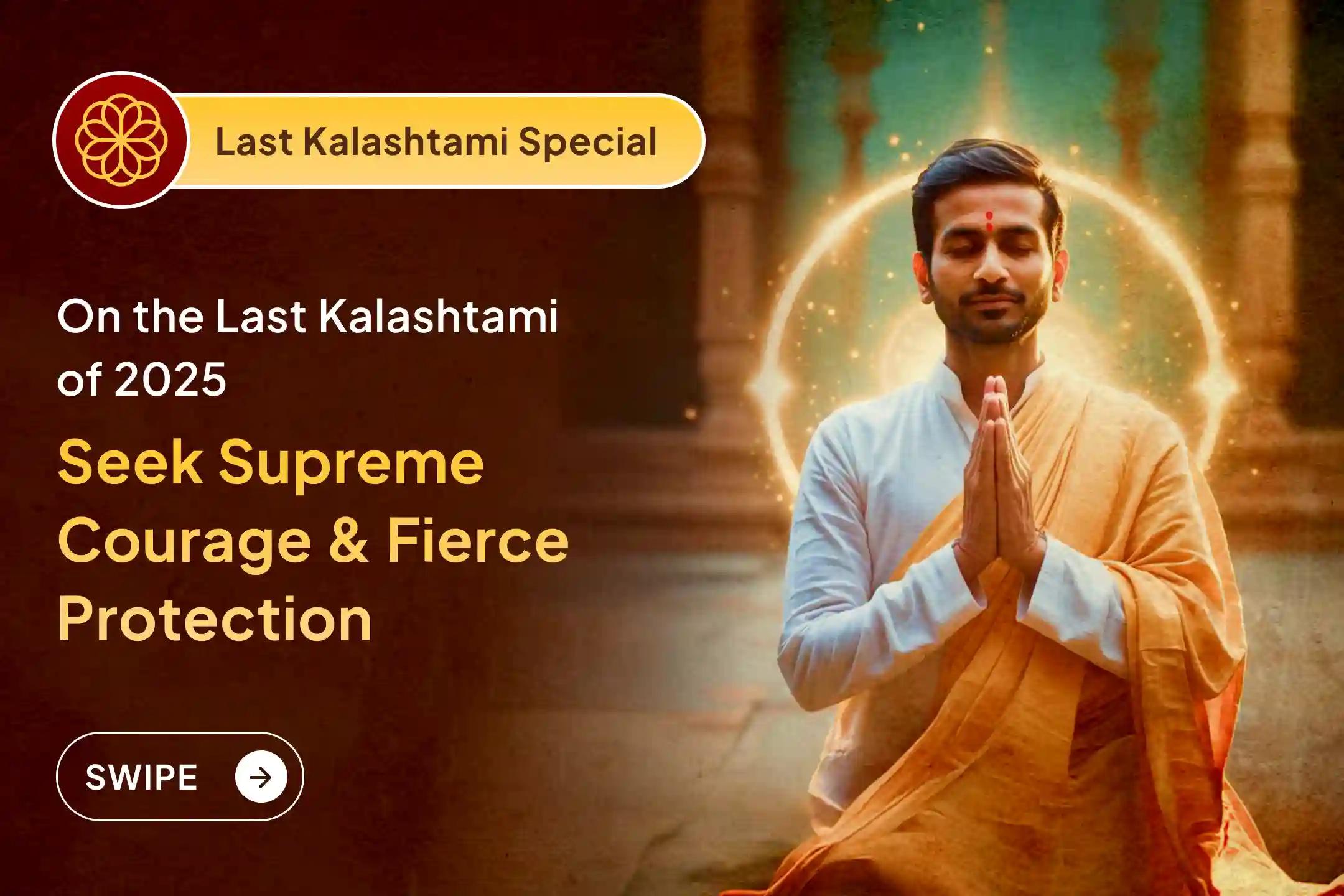🔱 🌑 Don’t carry fear into the new year - receive Kal Bhairav’s shield of strength on the last Kalashtami with 21 Brahmins performing the sacred Mahayagya.