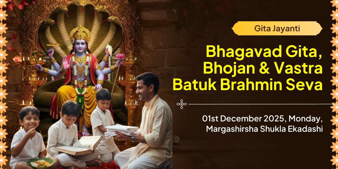 Gita Jayanti Shrimad Bhagavad Gita, Bhojan & Vastra Batuk Brahmin Seva