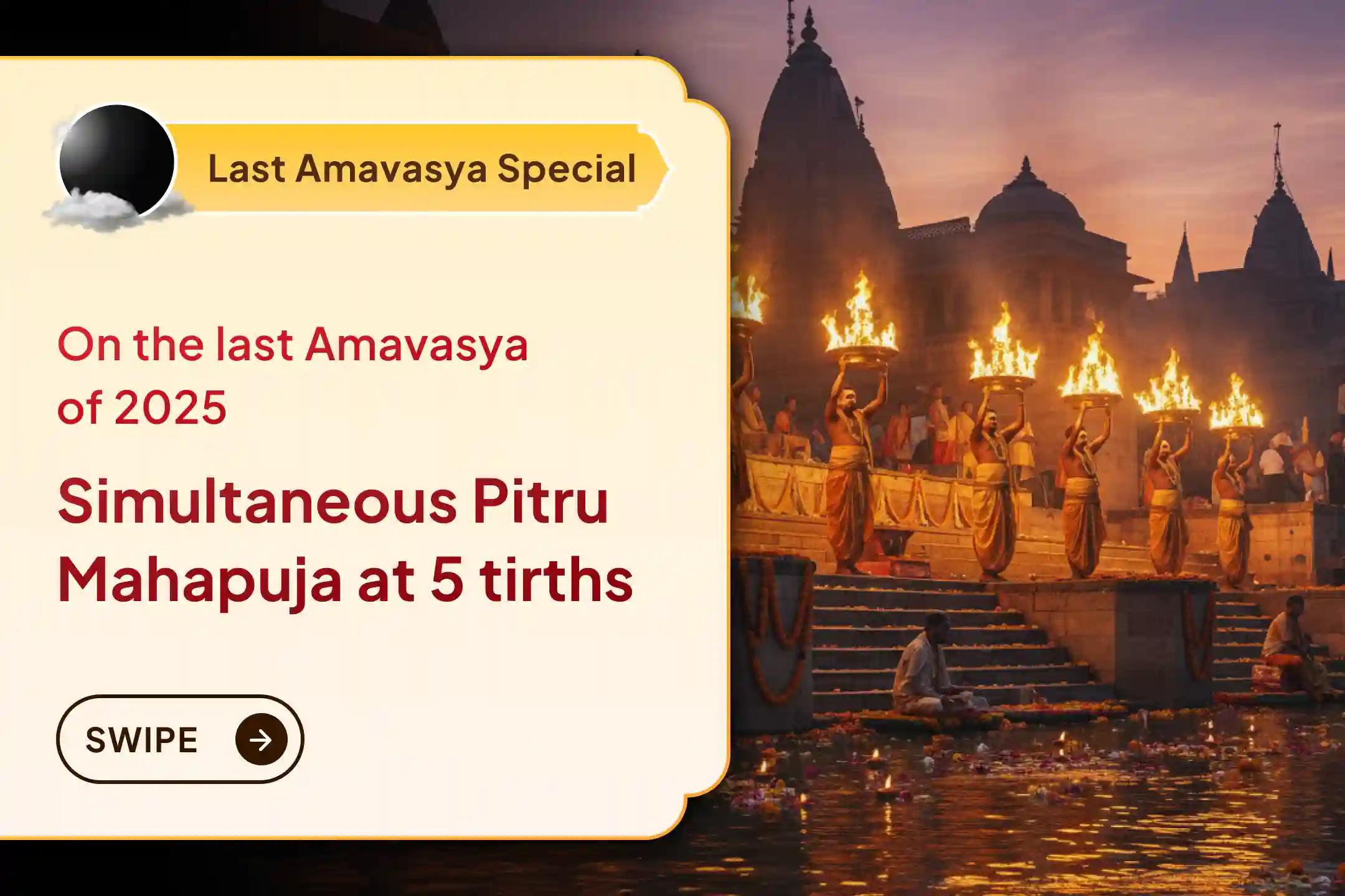 🪔 On the last Amavasya of 2025, receive abundant merit and purification of karma through simultaneous Pitru Dosha rituals at five sacred tirths 🪔