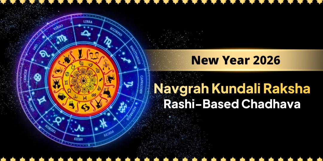 Start 2026 with Navgrah Protection for Your Specific Zodiac Sign with 9-Day Rashi-Based Chadhava!
