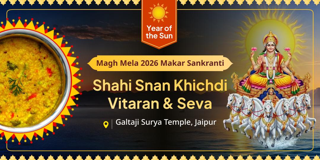 Invoke Surya Dev’s divine blessings on Makar Sankranti through Khichdi Vitaran and Seva!