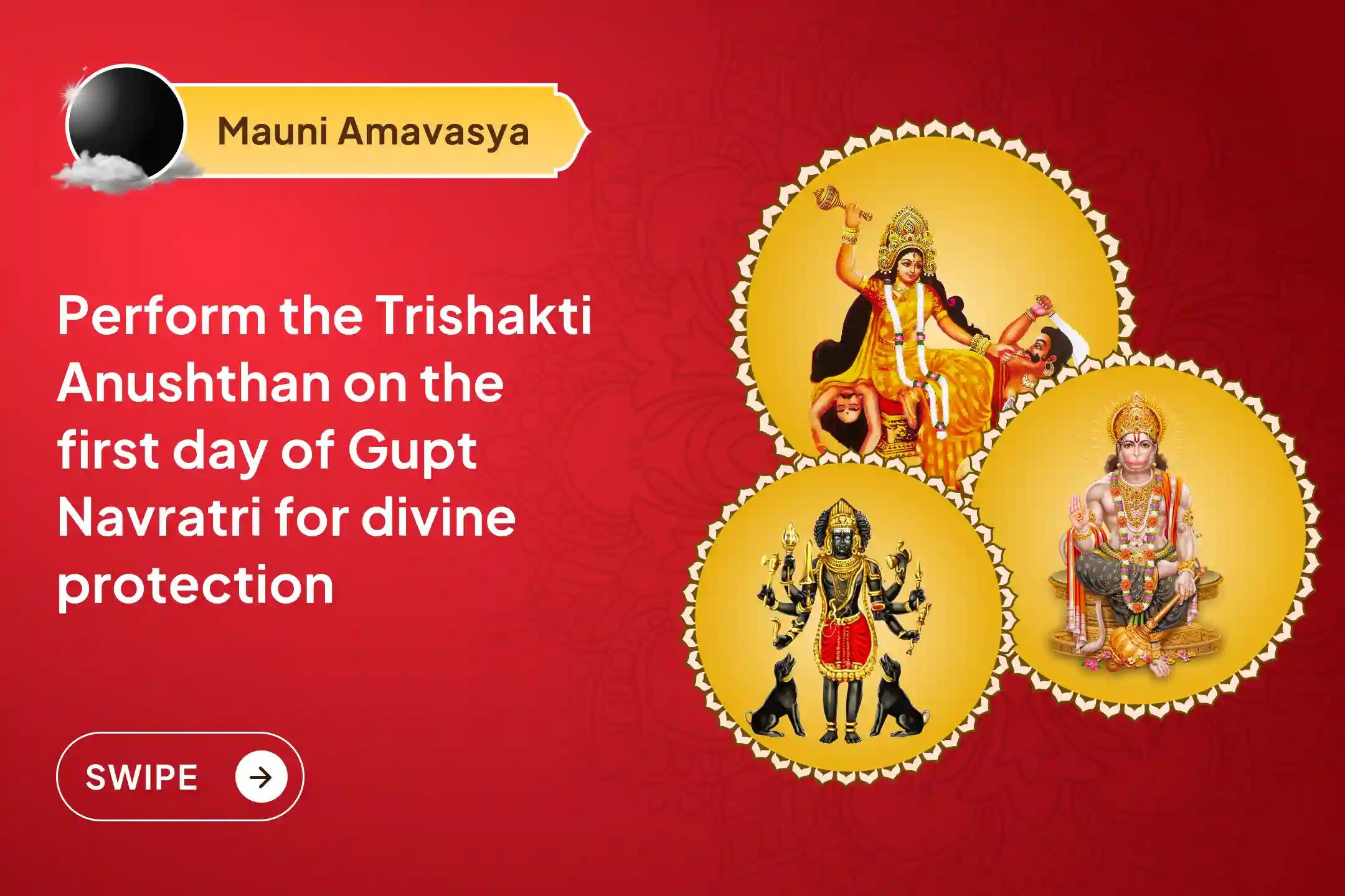 ✨ Participate in the Trishakti Anushthan during the rare confluence of Mauni Amavasya and Gupt Navratri to receive complete divine protection ✨