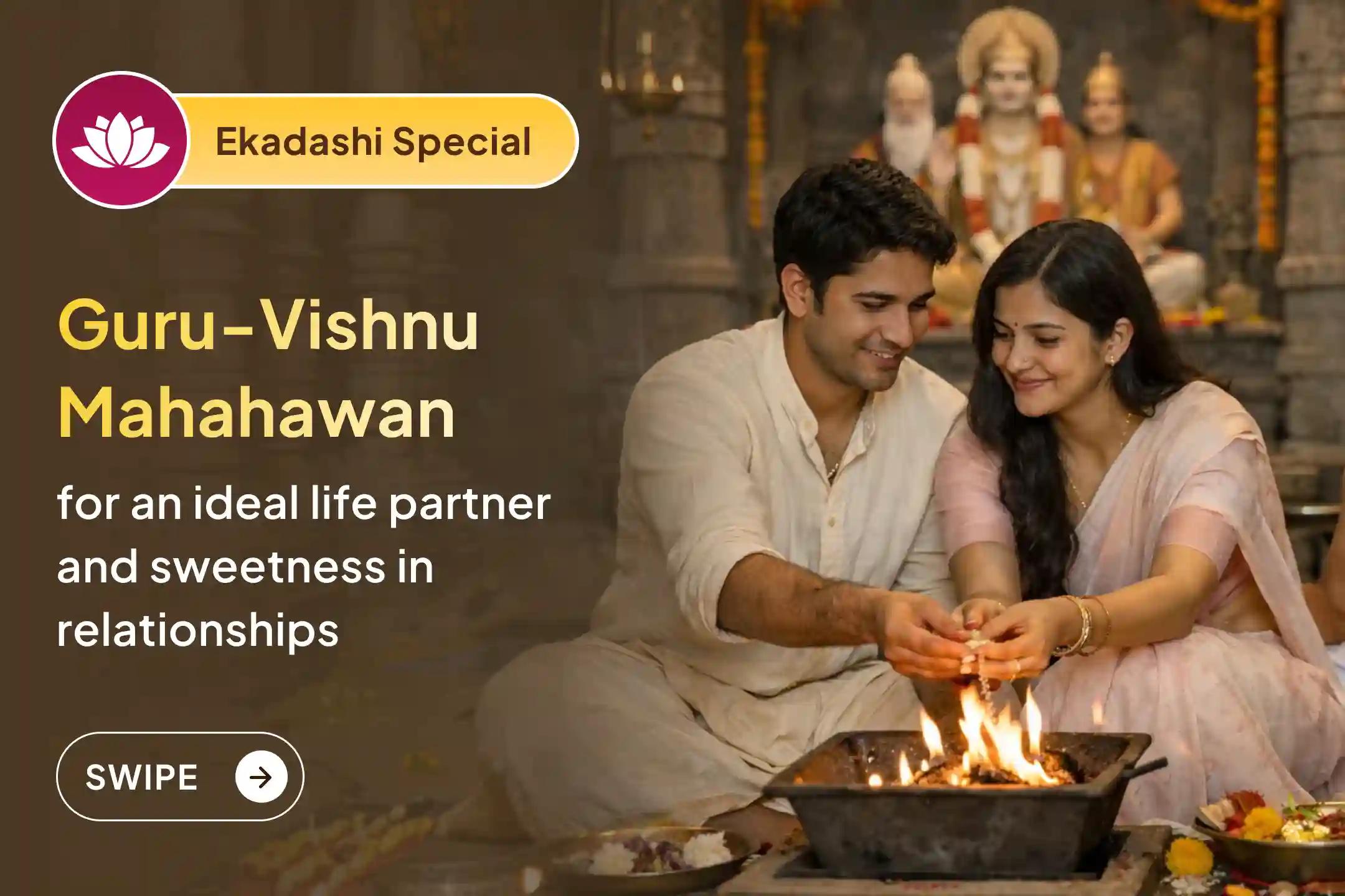 This joint worship of Guru Brihaspati and Lord Vishnu is considered very fruitful for seeking an ideal life partner and finding the right direction for sweetness in relationships…