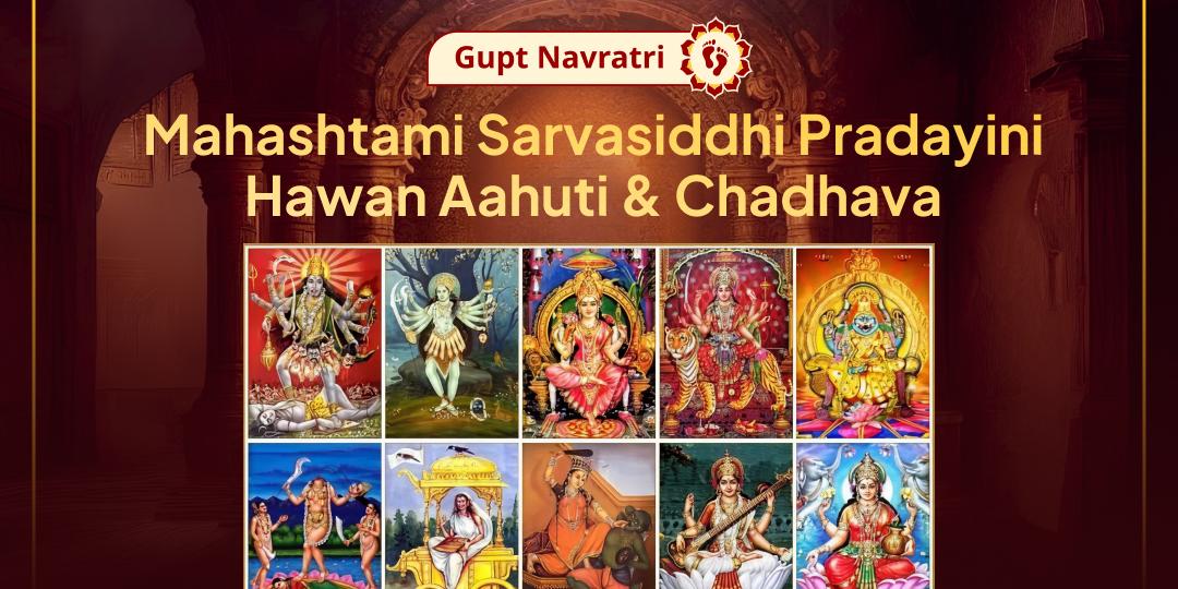 Perform 10 Mahavidya Hawan Aahuti and Chadhava in Haridwar and receive blessings of the fierce forms of Devi Shakti!