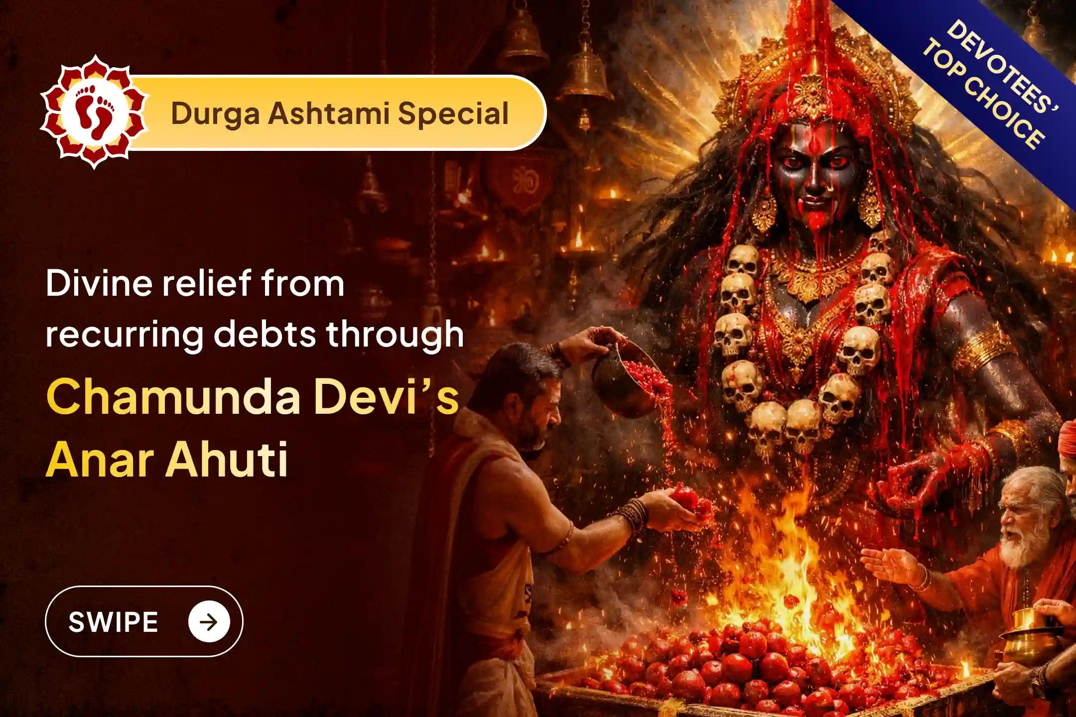 🪷 When Durga Ashtami falls on a Tuesday, Maa Chamunda’s 100,008 Anar Ahutis and Rakta-Chandan Abhishek bring an end to debts and problems that keep multiplying like Raktabeej.