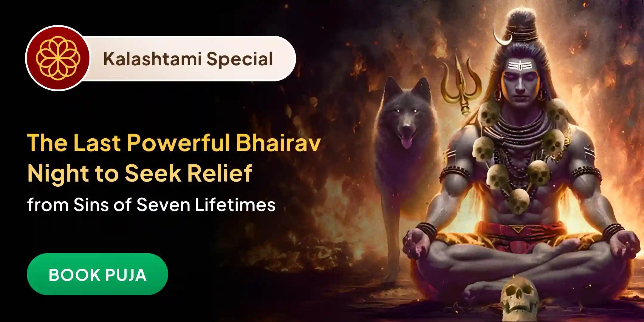 4 Prahar Kaal Bhairav Abhishek Puja, Shringar Seva, Khappar Seva and Bhog Seva