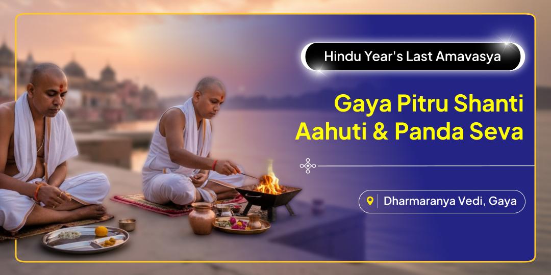 Hindu Year's Last Amavasya Gaya Pitru Shanti Aahuti & Panda Seva