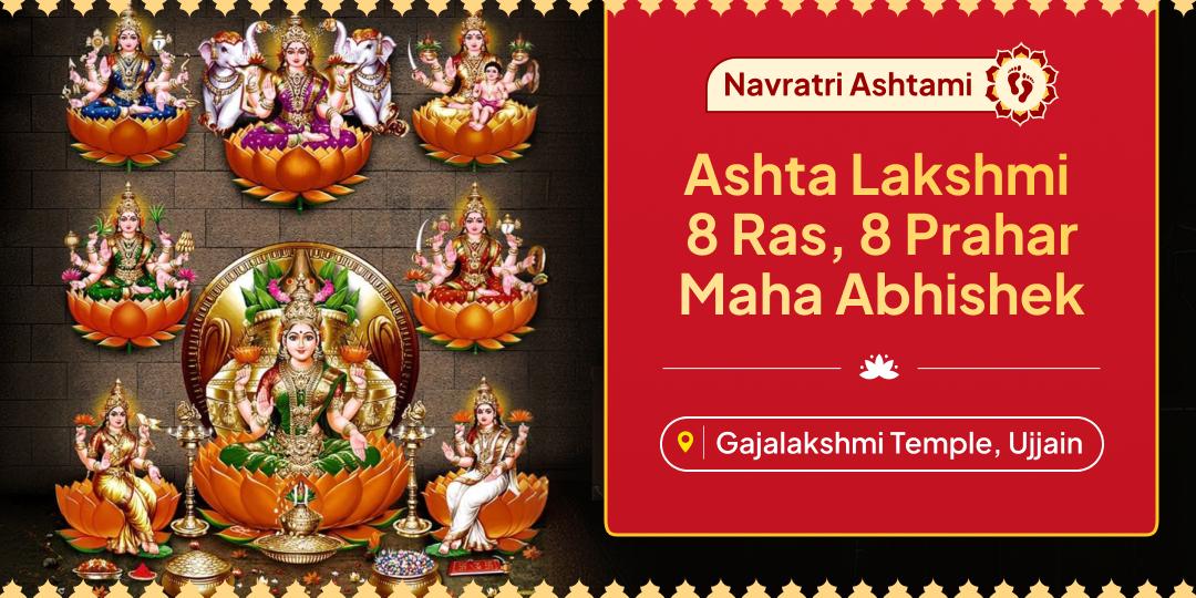 Receive blessings on Hindu Year’s first Ashtami tithi. Honour the 8 forms of Mahalakshmi with the sacred 8 Ras, 8 Prahar Mahabhishek!