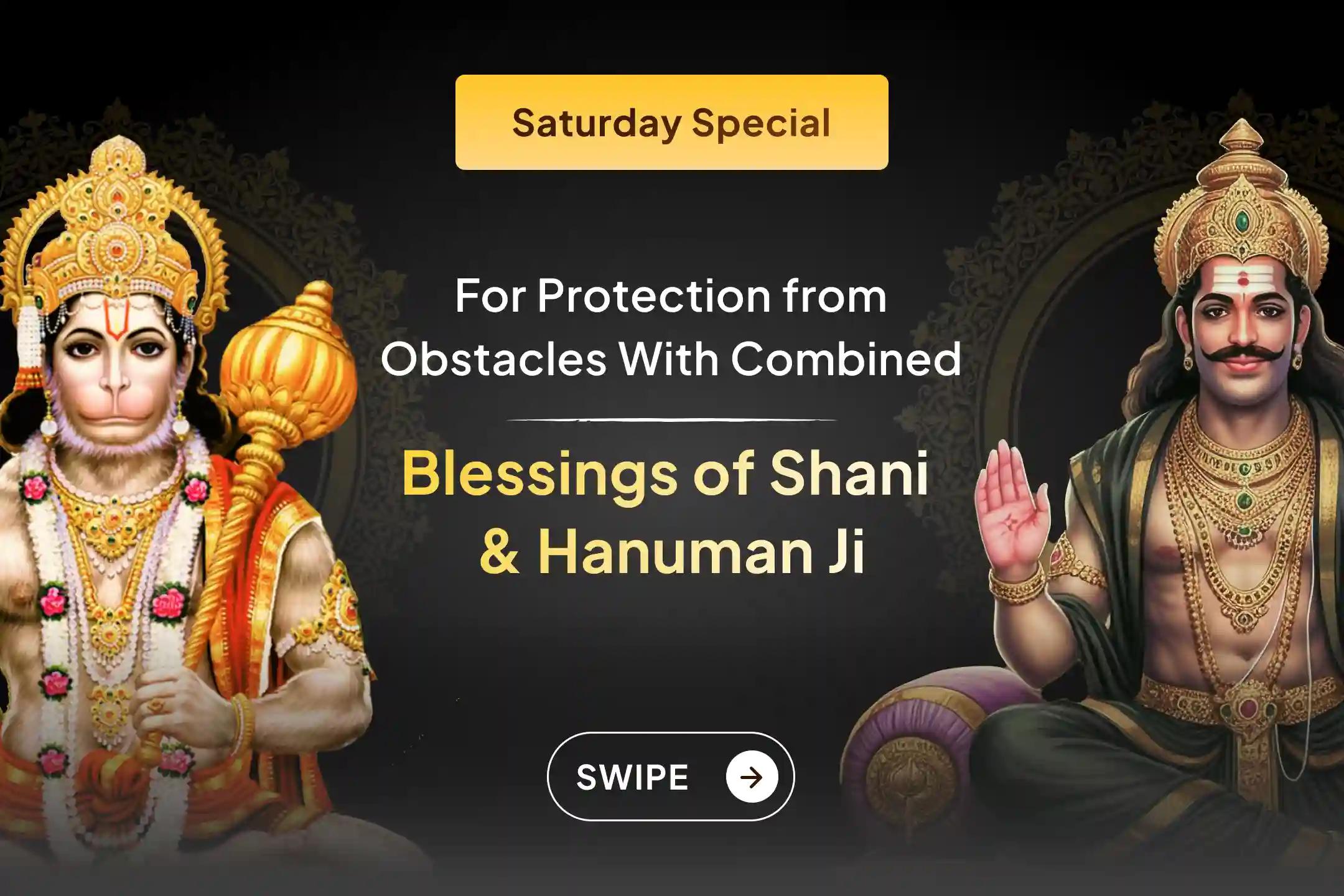 A divine ritual to receive the combined blessings of Shani Dev and Hanuman Ji! Join this sacred anushthan to gain blessings of relief from negativity,  and protection from obstacles in life.🙏