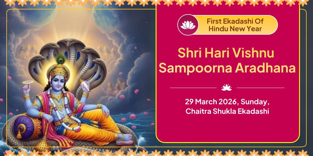 First Ekadashi of Hindu New Year Shri Hari Vishnu Sampoorna Aradhana Chadhava, Hawan, Abhishek, Path & Panda Seva
