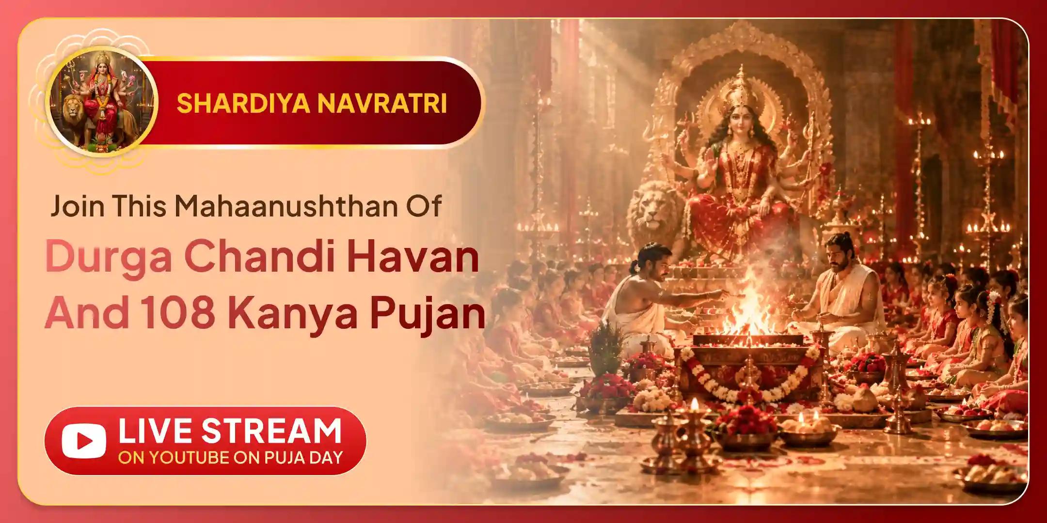 Ashtami Durga Chandi Havan and Navami 108 Kanya Pujan and Bhojan Ashtami Durga Chandi Havan and Navami 108 Kanya Pujan and Bhojan