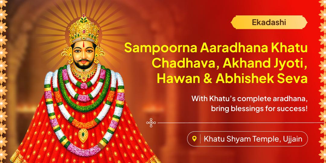 Worship Khatu Shyam Ji with Sampoorna Aaradhana on this Ekadashi, for blessings of protection and prosperity! Worship Khatu Shyam Ji with Sampoorna Aaradhana on this Ekadashi, for blessings of protection and prosperity!