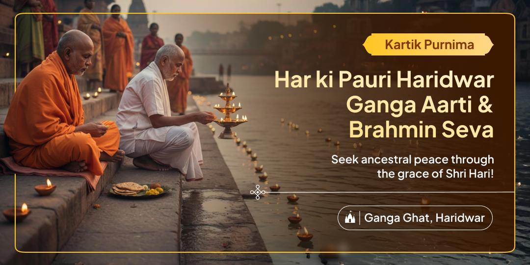 Where Maa Ganga flows, the path to moksha begins! On Kartik Purnima, perform Ganga Aarti & Brahmin Seva at Haridwar Moksha Teerth. Where Maa Ganga flows, the path to moksha begins! On Kartik Purnima, perform Ganga Aarti & Brahmin Seva at Haridwar Moksha Teerth.
