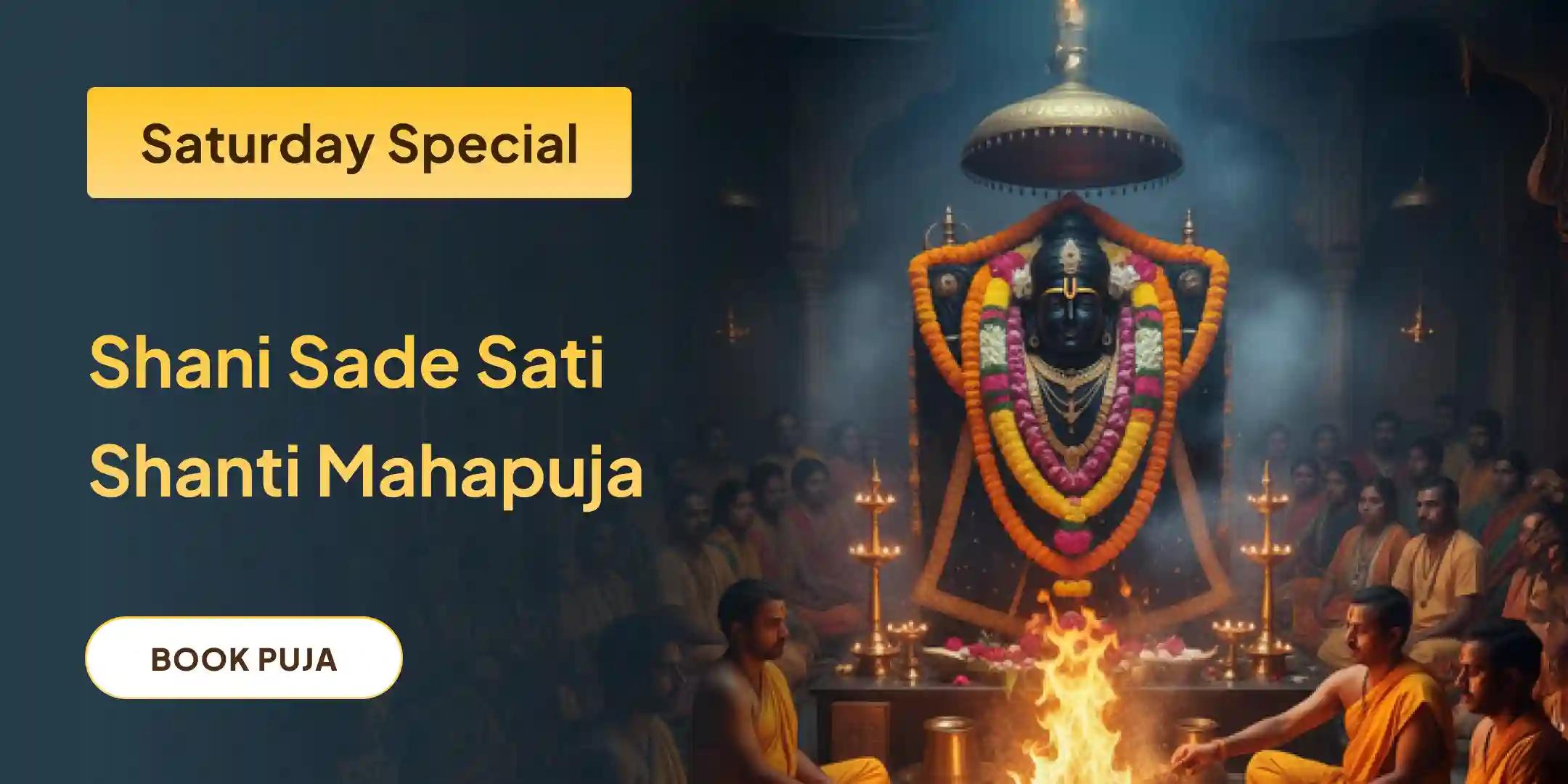 Shani Saade Saati Peeda Shanti Mahapuja, Shani Til Tel Abhishek and Mahadasha Shanti Mahapuja Shani Saade Saati Peeda Shanti Mahapuja, Shani Til Tel Abhishek and Mahadasha Shanti Mahapuja