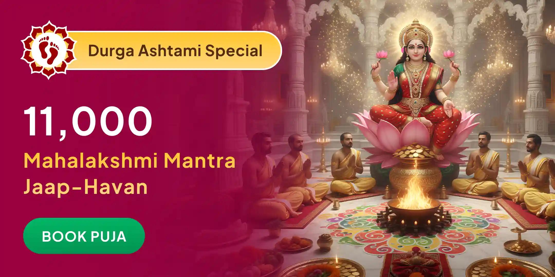 11,000 Mahalakshmi Mantra Jaap, Vaibhav Lakshmi Puja and Dhan Samriddhi Havan 11,000 Mahalakshmi Mantra Jaap, Vaibhav Lakshmi Puja and Dhan Samriddhi Havan