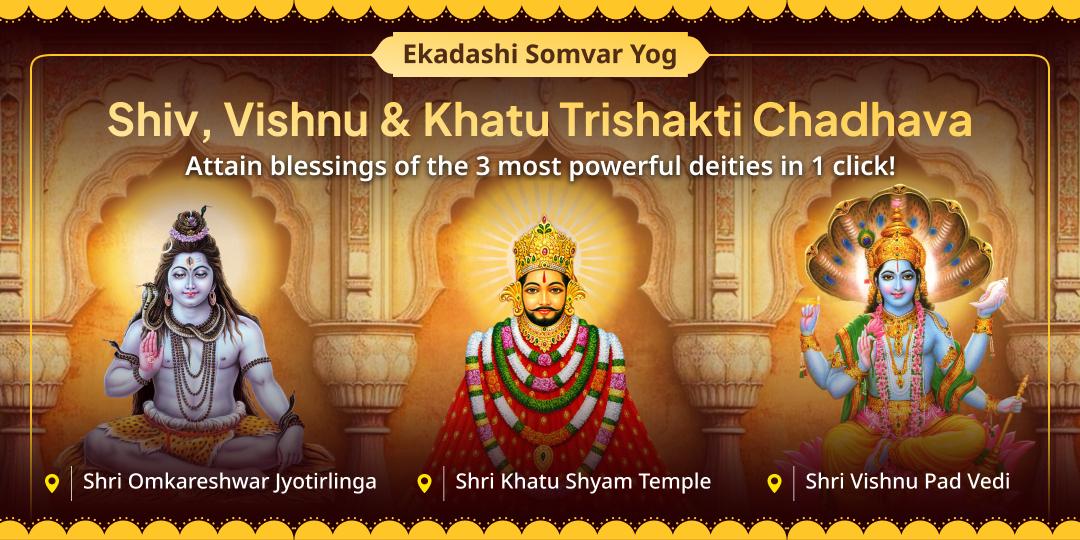 Worship the 3 Mightiest Protectors with 3 temple Chadhava Seva on this powerful Somvar Ekadashi Yog! Worship the 3 Mightiest Protectors with 3 temple Chadhava Seva on this powerful Somvar Ekadashi Yog!