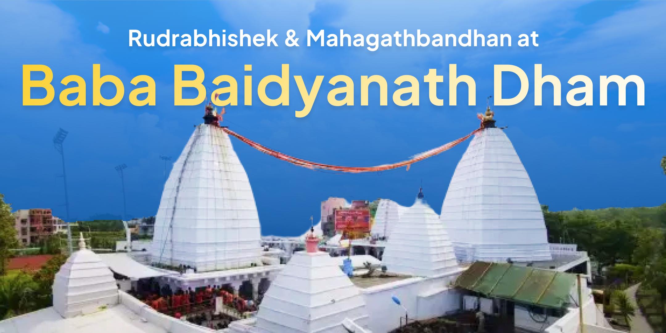 Baidyanath JyotirLinga Rudrabhishek and Mahagathbandhan Baidyanath JyotirLinga Rudrabhishek and Mahagathbandhan