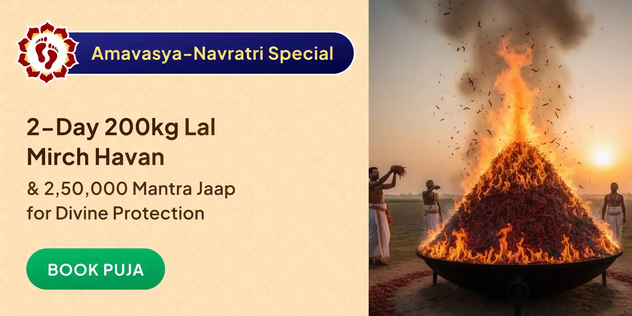 2 days 200 Kg Lal Mirch Agni Ahuti Maha Yagya Bagalamukhi-Pratyangira Kavach Anushthan with 2,50,000 Mool Mantra Jaap 2 days 200 Kg Lal Mirch Agni Ahuti Maha Yagya Bagalamukhi-Pratyangira Kavach Anushthan with 2,50,000 Mool Mantra Jaap