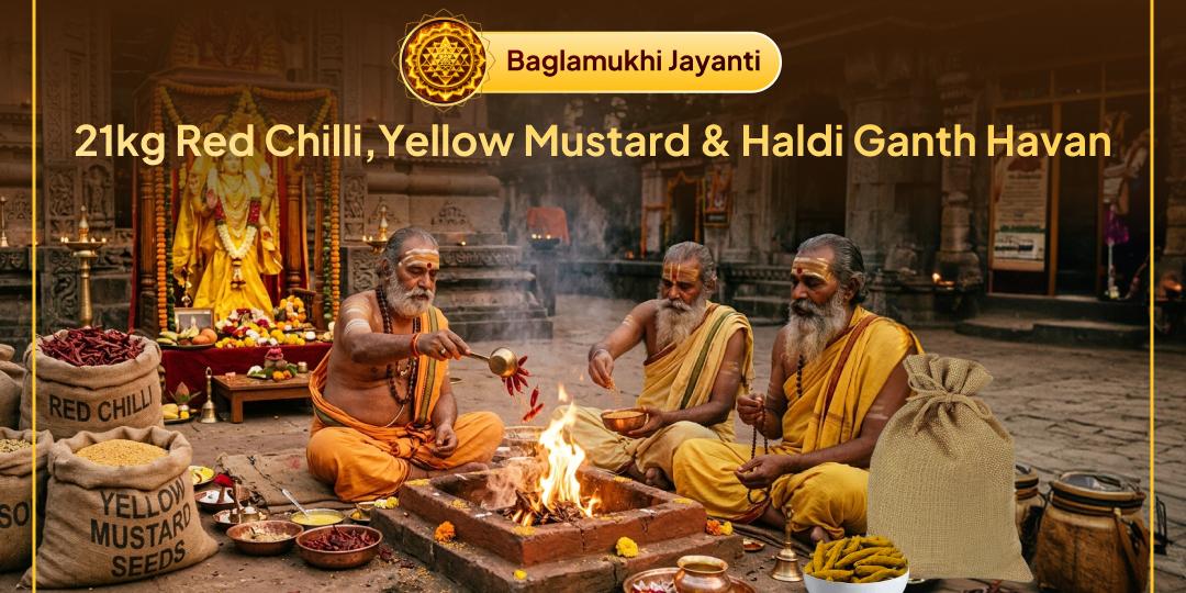 On Baglamukhi Jayanti, offer your oblations in the 21kg Red Chili Havan and 21kg Yellow Mustard Havan simultaneously for Evil Eye Removal and Victory over Enemies! On Baglamukhi Jayanti, offer your oblations in the 21kg Red Chili Havan and 21kg Yellow Mustard Havan simultaneously for Evil Eye Removal and Victory over Enemies!