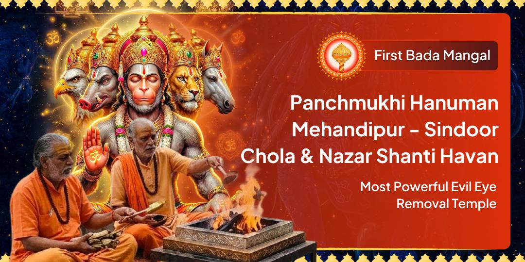 5 Faces • 5 Times the Protection! First Bada Mangal - Perform Sindoor Chola & Nazar Shanti Havan Ahuti at Shri Panchmukhi Hanuman, Mehandipur! 5 Faces • 5 Times the Protection! First Bada Mangal - Perform Sindoor Chola & Nazar Shanti Havan Ahuti at Shri Panchmukhi Hanuman, Mehandipur!