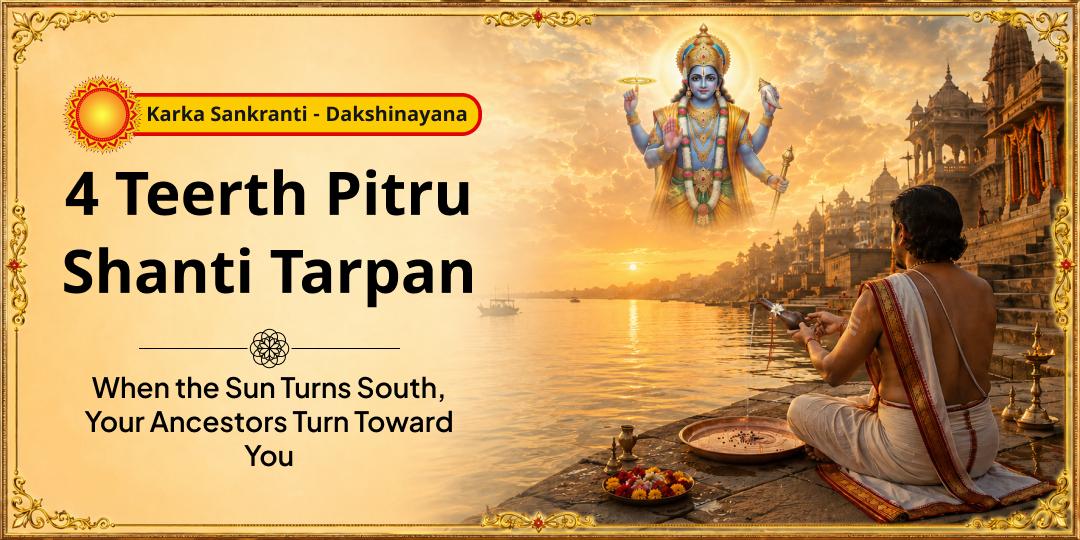 During Dakshinayana, when the Sun begins its southward journey, Pitrus draws closest to the living world. This is the best time for ancestral liberation! During Dakshinayana, when the Sun begins its southward journey, Pitrus draws closest to the living world. This is the best time for ancestral liberation!