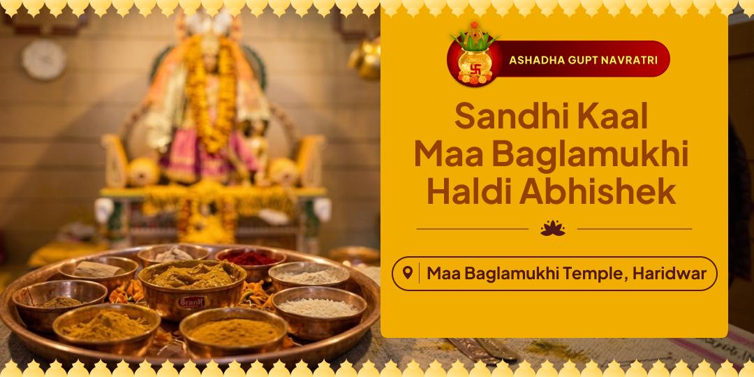 On the Rarest Moment of Gupt Navratri - Sandhi Kaal, Perform Haldi Abhishek at Maa Baglamukhi Temple, Haridwar! On the Rarest Moment of Gupt Navratri - Sandhi Kaal, Perform Haldi Abhishek at Maa Baglamukhi Temple, Haridwar!