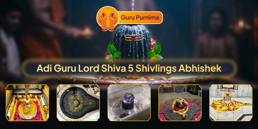 This Guru Purnima, Honor the Adi Guru Himself. Perform Panchamrit Abhishek at 5 Sacred Shivlings This Guru Purnima, Honor the Adi Guru Himself. Perform Panchamrit Abhishek at 5 Sacred Shivlings