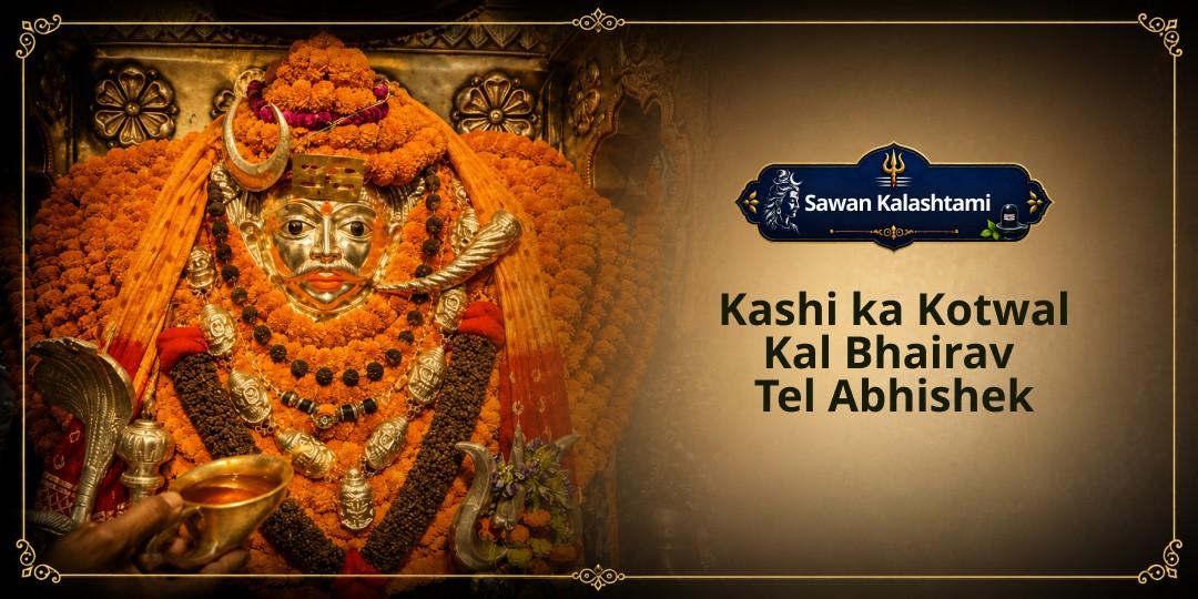Once a Year - Sawan Kalashtami at Kashi! Perform Tel Abhishek for Karma Cleansing, Graha Shanti & Protection from All Unseen Dangers Once a Year - Sawan Kalashtami at Kashi! Perform Tel Abhishek for Karma Cleansing, Graha Shanti & Protection from All Unseen Dangers