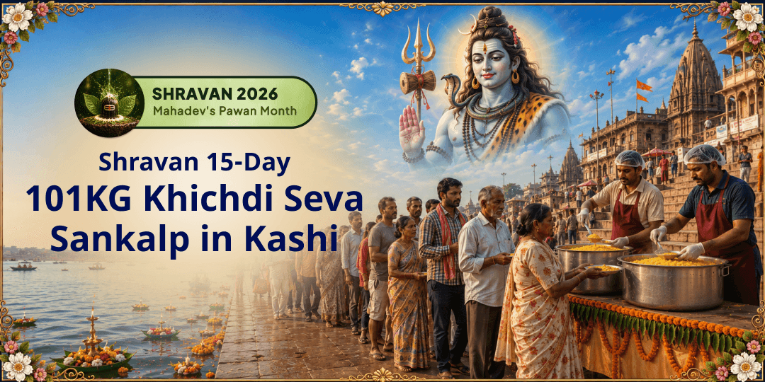 15 Days | 101 KG of Khichdi | Served Daily in Shiv Nagri, Kashi - Join this Shravan Khichdi Seva Sankalp 15 Days | 101 KG of Khichdi | Served Daily in Shiv Nagri, Kashi - Join this Shravan Khichdi Seva Sankalp