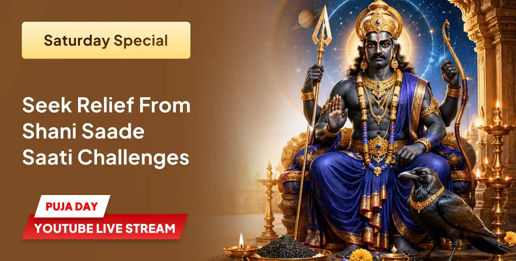 Shani Saade Saati Peeda Shanti Mahapuja, Shani Til Tel Abhishek and Mahadasha Shanti Mahapuja Shani Saade Saati Peeda Shanti Mahapuja, Shani Til Tel Abhishek and Mahadasha Shanti Mahapuja