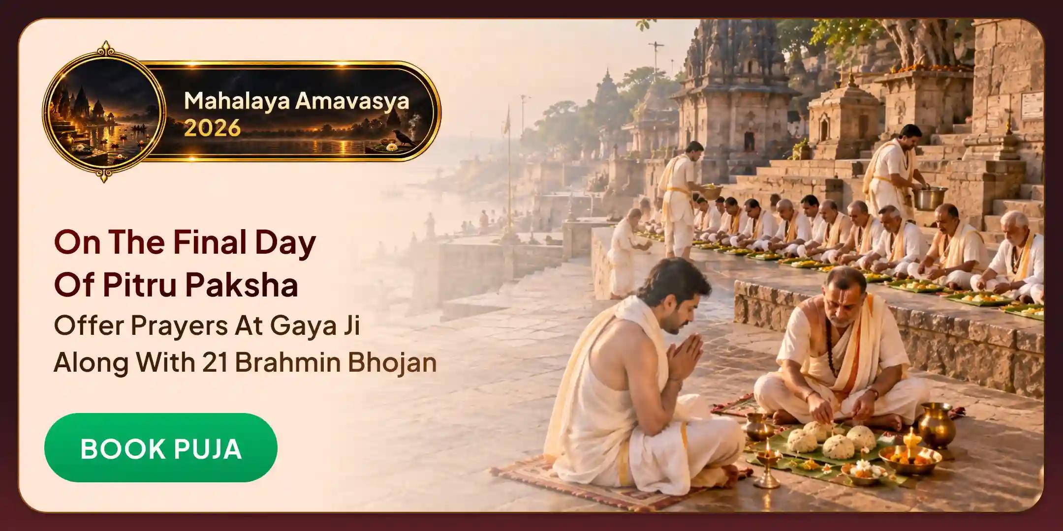 Sarv Shreshtha Pitru Tirth - Gaya Ji - Pitru Moksha Prapti Mahalaya Amavasya Shradh and 21 Brahmin Bhojan Sarv Shreshtha Pitru Tirth - Gaya Ji - Pitru Moksha Prapti Mahalaya Amavasya Shradh and 21 Brahmin Bhojan