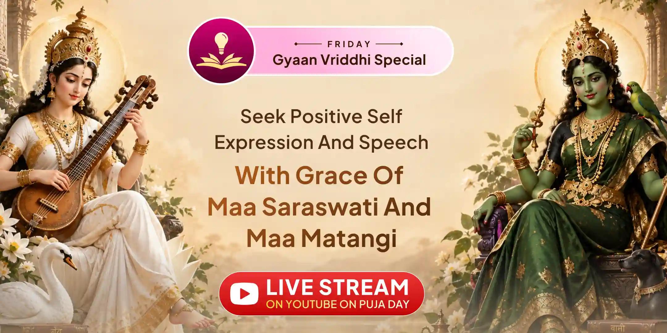 Maa Matangi 108 Laung Ahuti Havan and Maa Saraswati Puja Maa Matangi 108 Laung Ahuti Havan and Maa Saraswati Puja