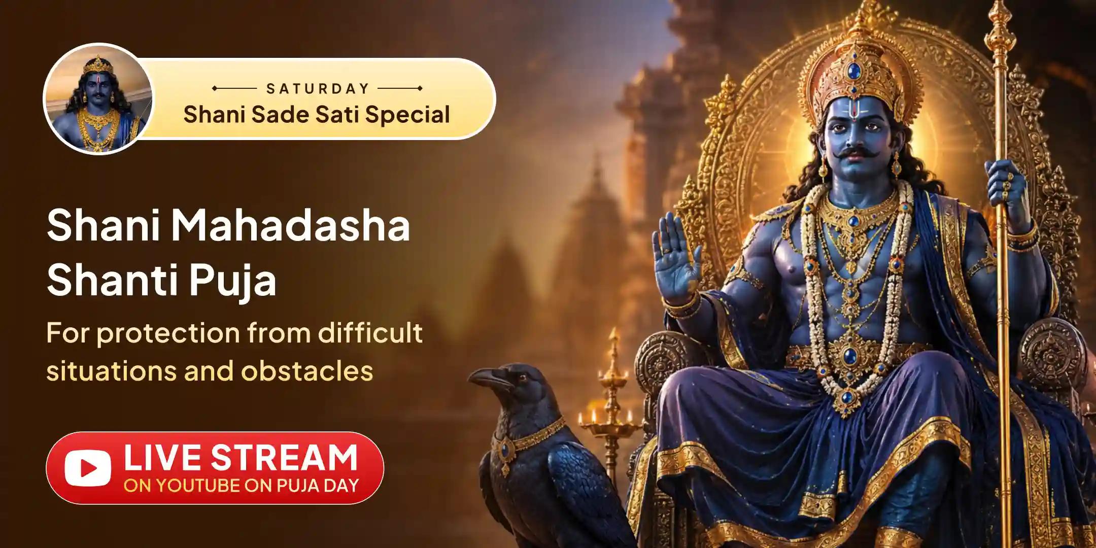 Shani Saade Saati Peeda Shanti Mahapuja, Shani Til Tel Abhishek and Mahadasha Shanti Mahapuja Shani Saade Saati Peeda Shanti Mahapuja, Shani Til Tel Abhishek and Mahadasha Shanti Mahapuja